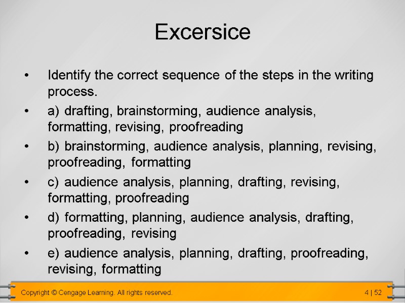 Excersice Identify the correct sequence of the steps in the writing process. a) drafting,